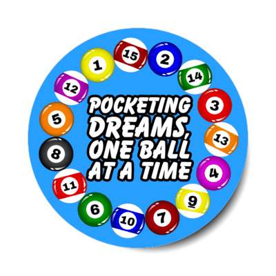 pocketing dreams one ball at a time pool balls stickers, magnet