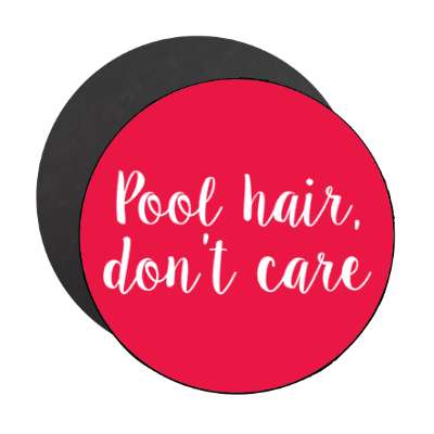 pool hair dont care funny rhyme stickers, magnet