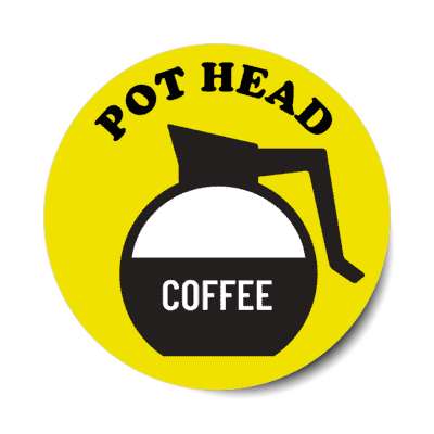 pot head coffee word play stickers, magnet