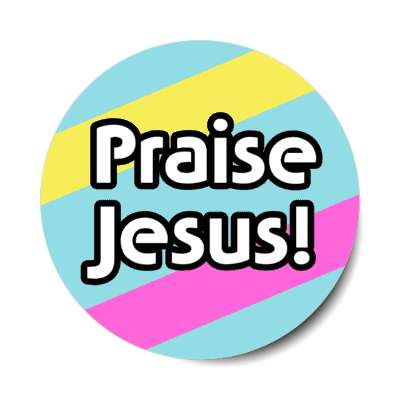 praise jesus colorful stickers, magnet