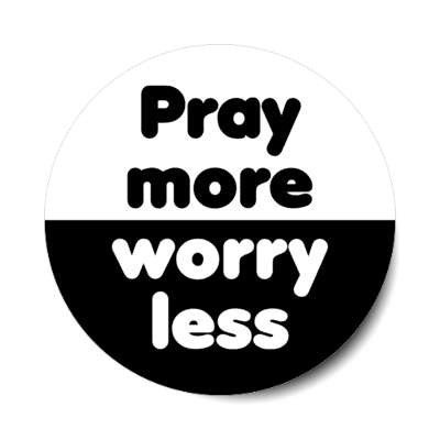 pray more worry less stickers, magnet