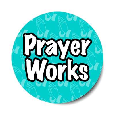 prayer works praying hands stickers, magnet