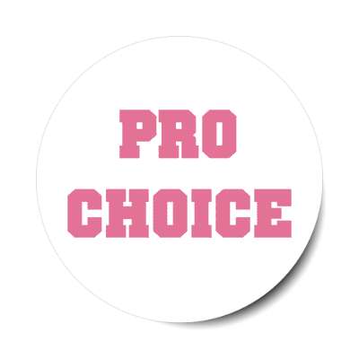 pro choice bold stickers, magnet
