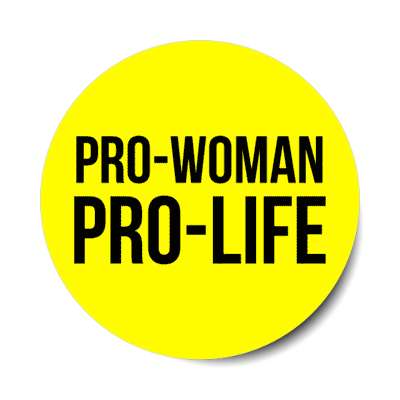 pro woman pro life stickers, magnet