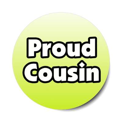 proud cousin stickers, magnet