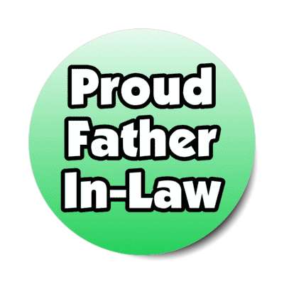 proud father in law stickers, magnet