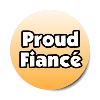 proud fiance stickers, magnet
