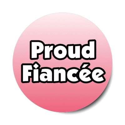 proud fiancee stickers, magnet