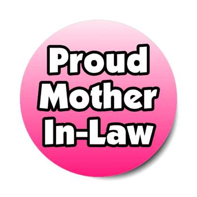 proud mother in law stickers, magnet