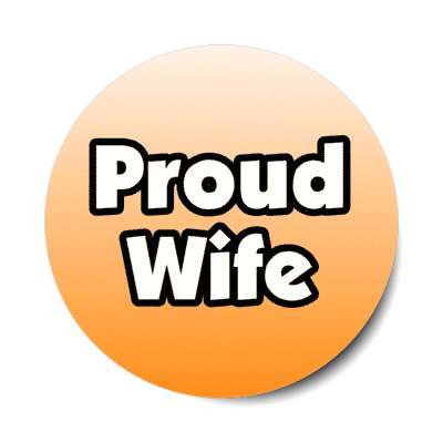 proud wife stickers, magnet