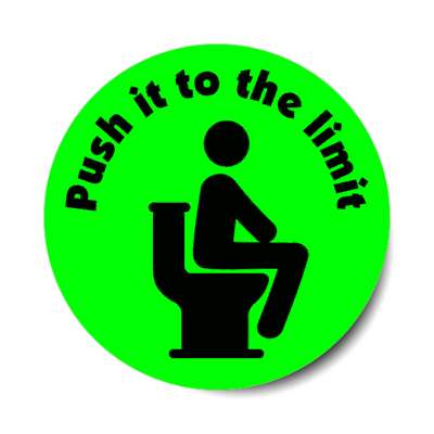 push it to the limit toilet bathroom symbol green stickers, magnet