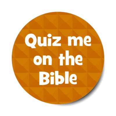quiz me on the bible orange brown stickers, magnet
