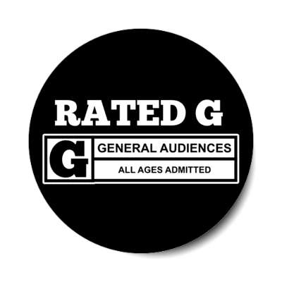 rated g general audiences all ages admitted black stickers, magnet