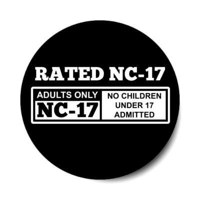 rated nc17 adults only no children under 17 admitted black stickers, magnet