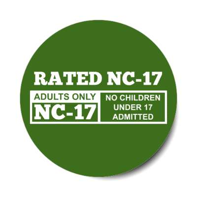 rated nc17 adults only no children under 17 admitted green stickers, magnet