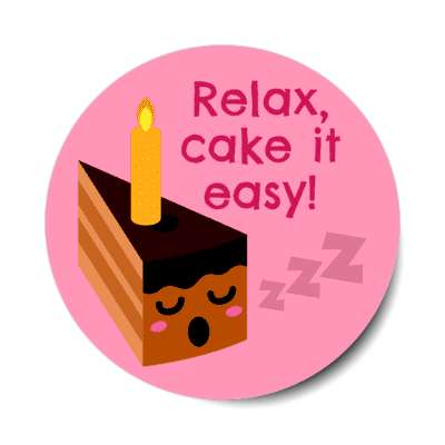 relax cake it easy sleeping chocolate cake candle stickers, magnet