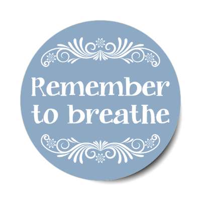 remember to breathe fancy stickers, magnet