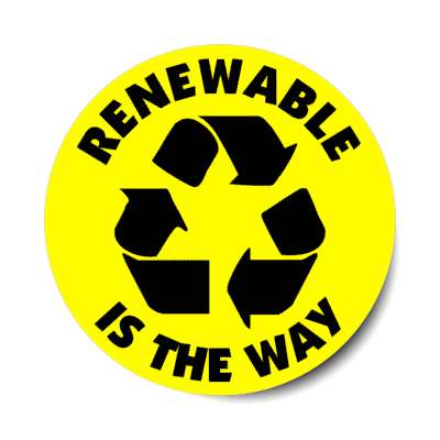 renewable is the way recycling symbol yellow stickers, magnet