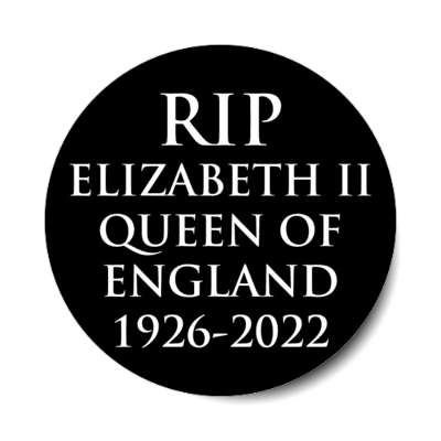 rest in peace rip elizabeth ii queen of england 1926 to 2022 black stickers, magnet
