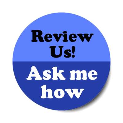review us ask me how blue stickers, magnet
