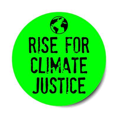 rise for climate justice earth green stickers, magnet