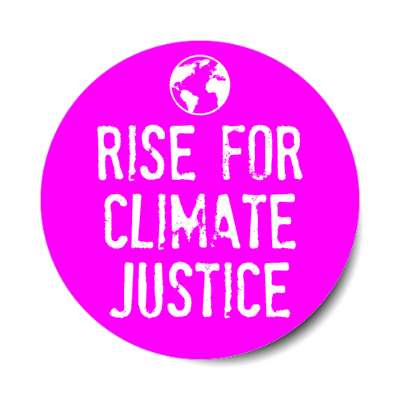 rise for climate justice earth magenta stickers, magnet