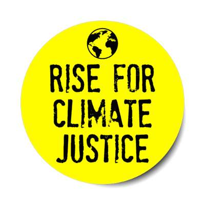 rise for climate justice earth yellow stickers, magnet