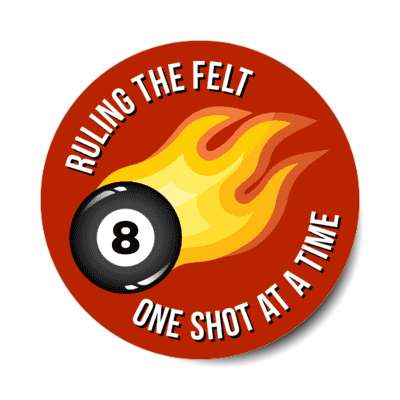 ruling the felt one shot at a time flaming eight ball pool stickers, magnet