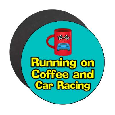 running on coffee and car racing mug racing flags stickers, magnet