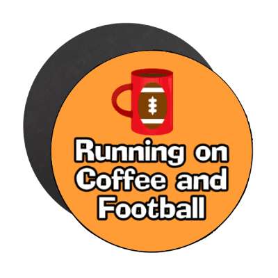 running on coffee and football mug stickers, magnet