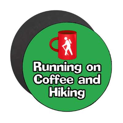 running on coffee and hiking mug stickers, magnet