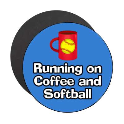 running on coffee and softball mug stickers, magnet