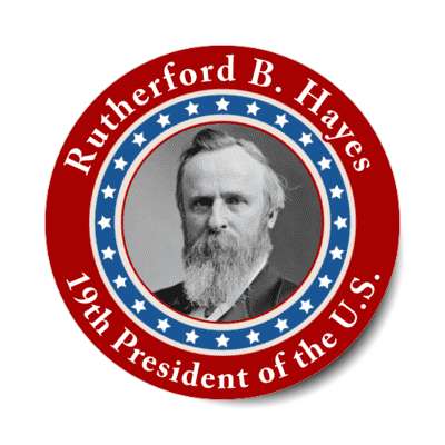 rutherford b hayes nineteenth president of the us stickers, magnet