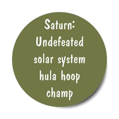saturn undefeated solar system hula hoop champ astronomy joke stickers, magnet