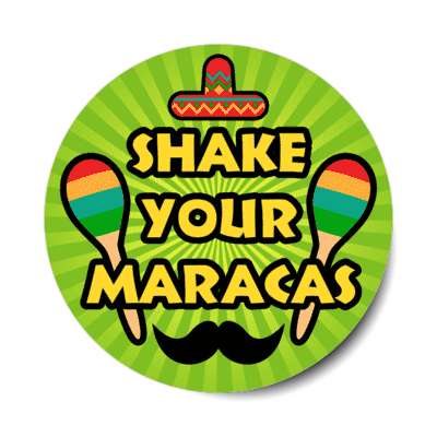 shake your maracas mustache sombrero green burst stickers, magnet