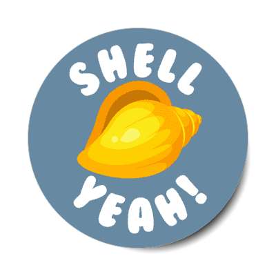 shell yeah funny wordplay stickers, magnet