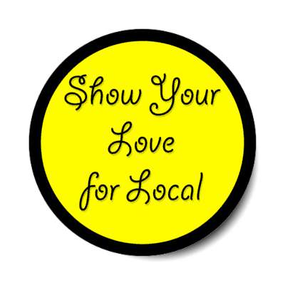 show your love for local black stickers, magnet
