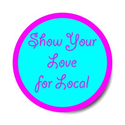 show your love for local magenta stickers, magnet