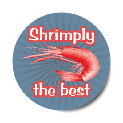 shrimply the best simply funny shrimp stickers, magnet