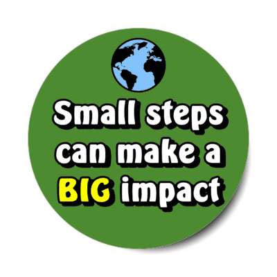 small steps can make a big impact planet earth green stickers, magnet