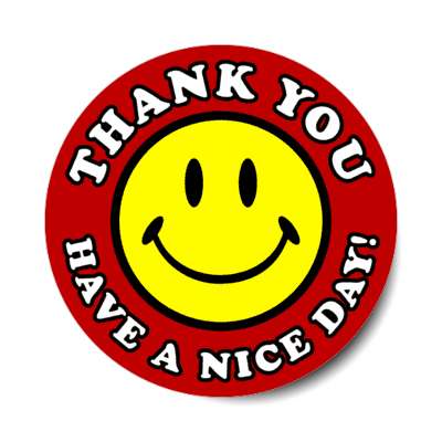 smile face classic thank you have a nice day dark red stickers, magnet