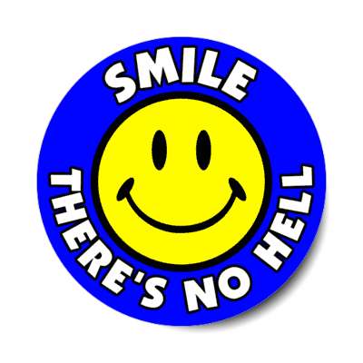smile theres no hell smile face blue stickers, magnet