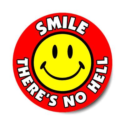 smile theres no hell smile face red stickers, magnet