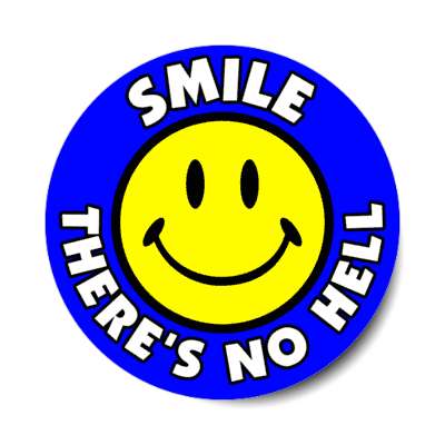 smile theres no hell smiley face blue stickers, magnet