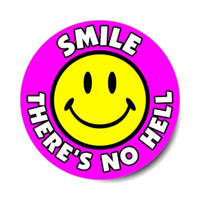 smile theres no hell smiley face magenta stickers, magnet