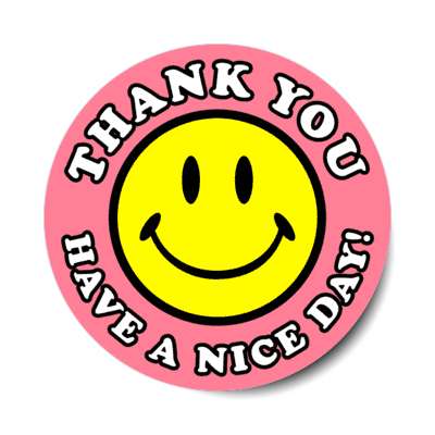 smiley face classic thank you have a nice day light pink stickers, magnet