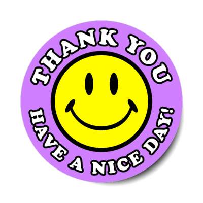 smiley face classic thank you have a nice day light purple stickers, magnet