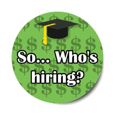 so whos hiring money dollar signs grad cap stickers, magnet