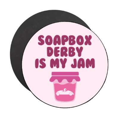 soapbox derby is my jam wordplay stickers, magnet