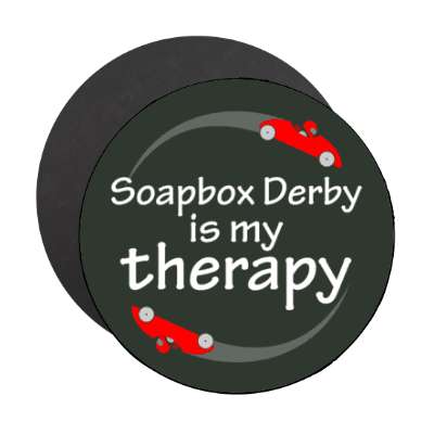 soapbox derby is my therapy stickers, magnet